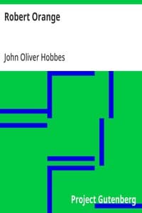Robert Orange: Being a Continuation of the History of Robert Orange by John Oliver Hobbes — book cover